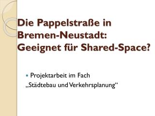 Die Pappelstraße in Bremen-Neustadt: Geeignet für Shared-Space?