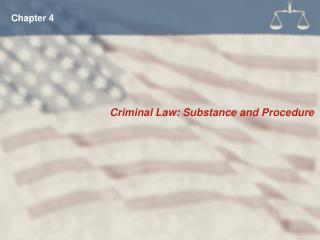 Criminal Law: Substance and Procedure