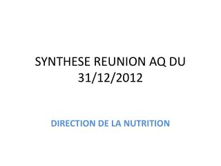 SYNTHESE REUNION AQ DU 31/12/2012