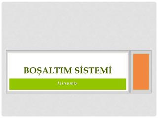 BOŞALTIM SİSTEMİ