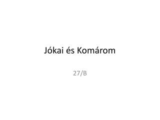 Jókai és Komárom