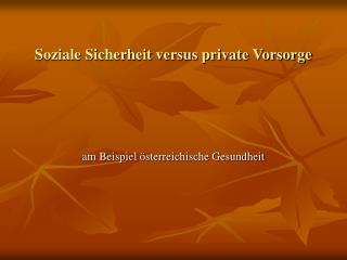 Soziale Sicherheit versus private Vorsorge