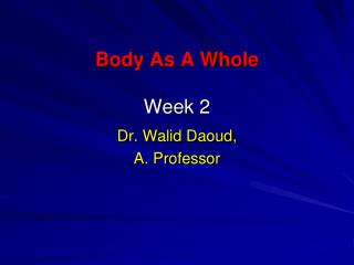 Body As A Whole Week 2