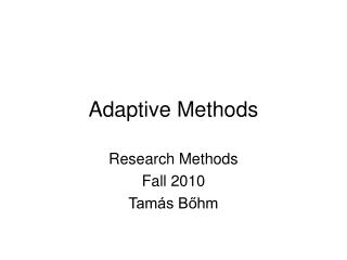 Adaptive Methods