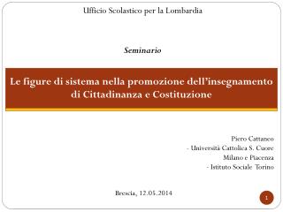 Piero Cattaneo - Università Cattolica S. Cuore Milano e Piacenza - Istituto Sociale Torino