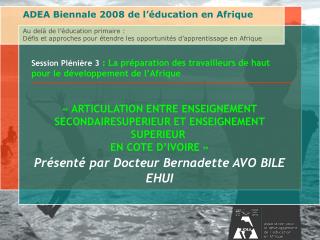 Session Plénière 3 : La préparation des travailleurs de haut pour le développement de l’Afrique