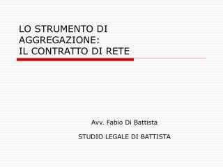 LO STRUMENTO DI AGGREGAZIONE: IL CONTRATTO DI RETE