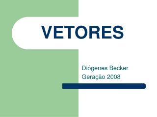 VETORES