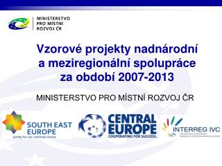 Vzorové projekty nadnárodní a meziregionální spolupráce za období 2007-2013