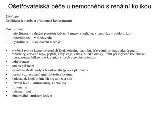 Ošetřovatelská péče u nemocného s renální kolikou Etiologie: