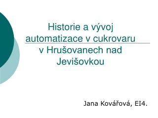 Historie a vývoj automatizace v cukrovaru v Hrušovanech nad Jevišovkou