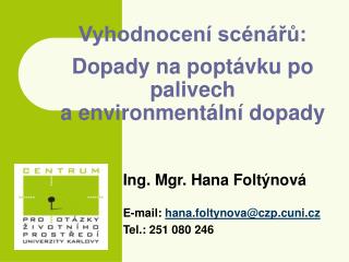 Vyhodnocení scénářů: Dopady na poptávku po palivech a environmentální dopady