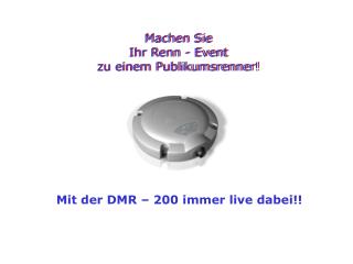 Machen Sie Ihr Renn - Event zu einem Publikumsrenner!