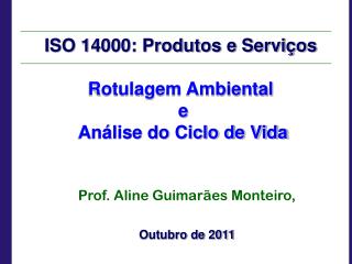 ISO 14000: Produtos e Serviços Rotulagem Ambiental e Análise do Ciclo de Vida