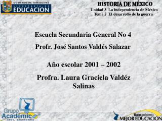 Escuela Secundaria General No 4 Profr. José Santos Valdés Salazar