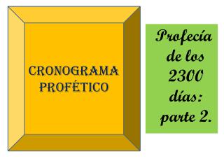 Profecía de los 2300 días: parte 2.