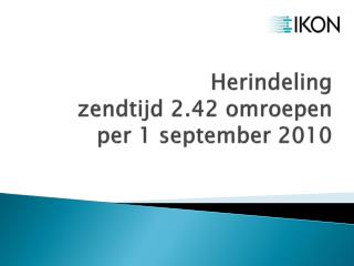 Herindeling zendtijd 2.42 omroepen per 1 september 2010