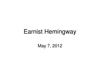 Earnist Hemingway