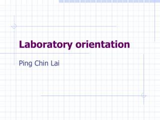 Laboratory orientation