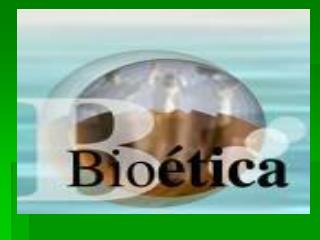 BIOÉTICA