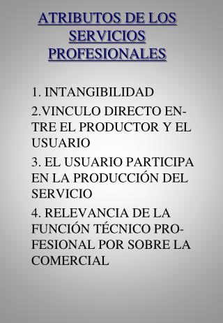 ATRIBUTOS DE LOS SERVICIOS PROFESIONALES