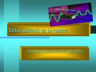 Titlul unitatii de invatare: