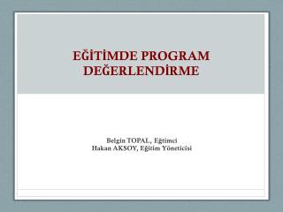 EĞİTİMDE PROGRAM DEĞERLENDİRME