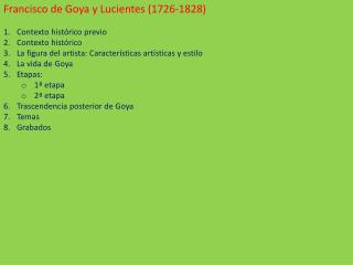 Francisco de Goya y Lucientes (1726-1828) Contexto histórico previo Contexto histórico