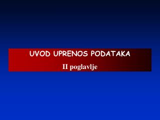 UVOD UPRENOS PODATAKA II poglavlje