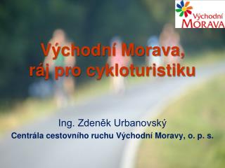 Východní Morava, ráj pro cykloturistiku