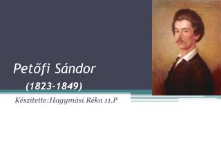 Petőfi Sándor (1823-1849)