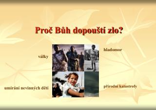 Proč Bůh dopouští zlo?
