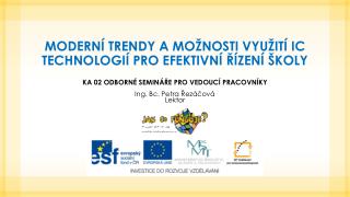 MODERNÍ TRENDY A MOŽNOSTI VYUŽITÍ IC TECHNOLOGIÍ PRO EFEKTIVNÍ ŘÍZENÍ ŠKOLY