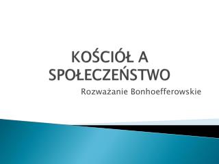 KOŚCIÓŁ A SPOŁECZEŃSTWO