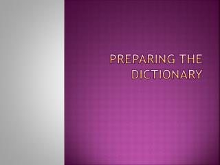 Preparing the Dictionary