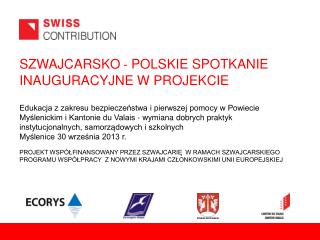 SZWAJCARSKO - POLSKIE SPOTKANIE INAUGURACYJNE W PROJEKCIE