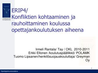 ERIP4/ Konfliktien kohtaaminen ja rauhoittaminen koulussa opettajankoulutuksen aiheena