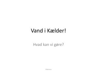 Vand i Kælder!