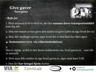 Give gaver - Energizer