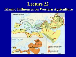 Lecture 22 Islamic Influences on Western Agriculture