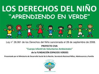 PROYECTO CIVA “Cuerpo Infantil de Voluntarios Ambientales” de la FUNDACIÓN ESPACIOS VERDES