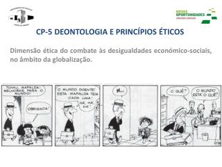 CP-5 DEONTOLOGIA E PRINCÍPIOS ÉTICOS