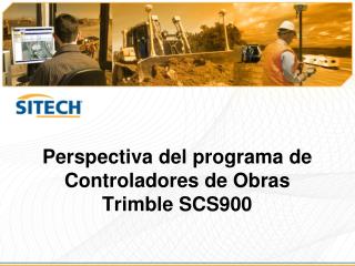 Perspectiva del programa de Controladores de Obras Trimble SCS900