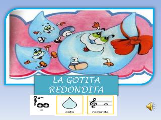 LA GOTITA REDONDITA