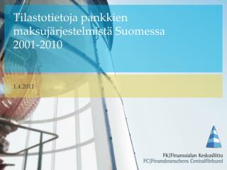 Tilastotietoja pankkien maksujärjestelmistä Suomessa 2001-2010