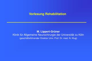 M. Lippert-Grüner Klinik für Allgemeine Neurochirurgie der Universität zu Köln