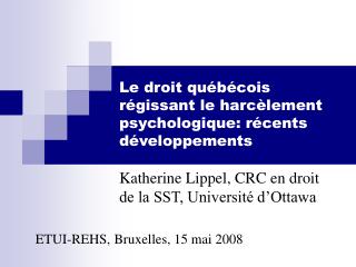 Le droit québécois régissant le harcèlement psychologique: récents développements
