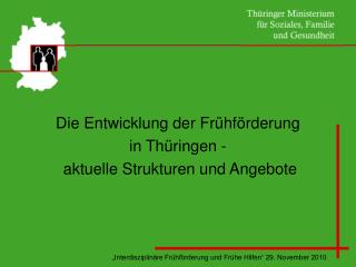 Die Entwicklung der Frühförderung in Thüringen - aktuelle Strukturen und Angebote