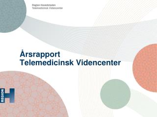 Årsrapport Telemedicinsk V idencenter