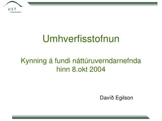 Umhverfisstofnun Kynning á fundi náttúruverndarnefnda hinn 8.okt 2004